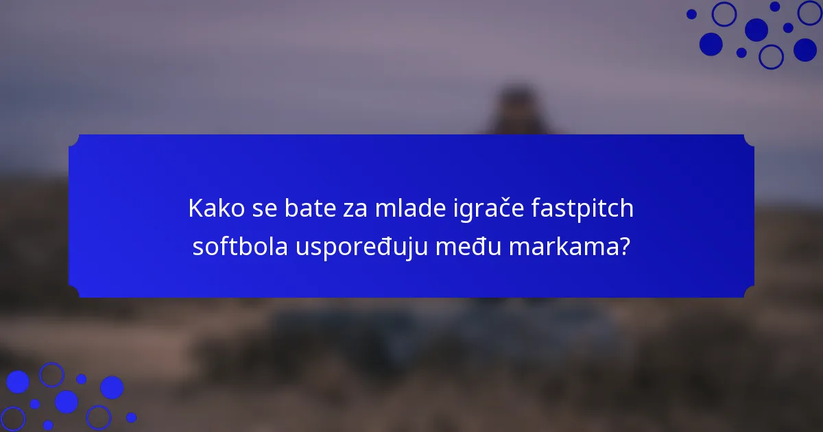 Kako se bate za mlade igrače fastpitch softbola uspoređuju među markama?